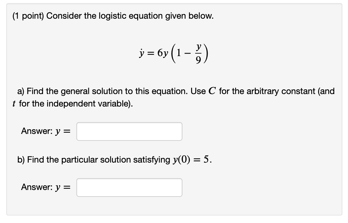 Solved (1 point) Consider the logistic equation given below. | Chegg.com