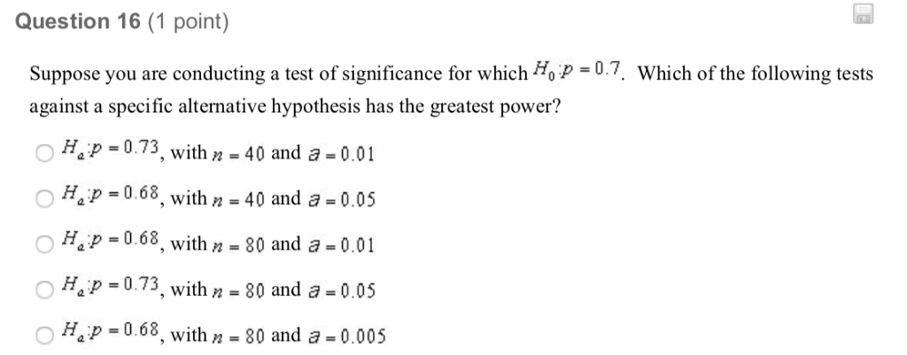 Solved Question 16 (1 point) Suppose you are conducting a | Chegg.com