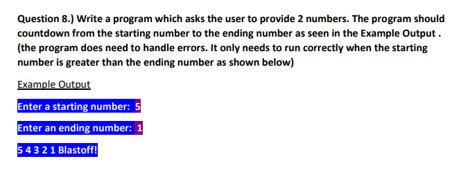 Solved Question 8.) Write a program which asks the user to | Chegg.com