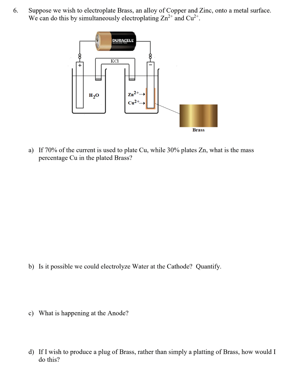Solved 6. Suppose we wish to electroplate Brass, an alloy of