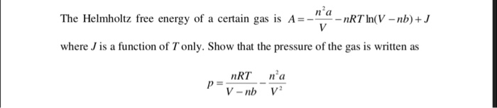 Solved The Helmholtz free energy of a certain gas is | Chegg.com