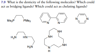 Solved 7.9 What is the denticity of the following molecules? | Chegg.com