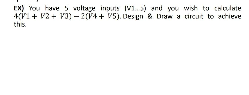 Solved EX) You have 5 voltage inputs (V1...5) and you wish | Chegg.com
