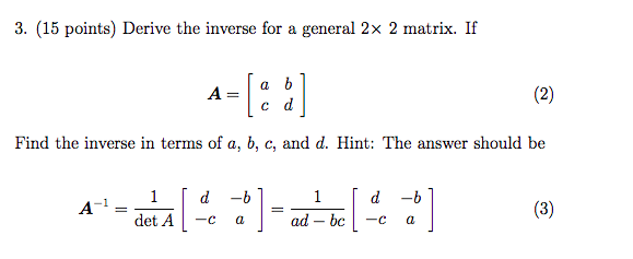 Solved 3. (15 points) Derive the inverse for a general 2×2 | Chegg.com