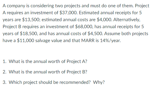 Solved A Company Is Considering Two Projects And Must Do One | Chegg.com