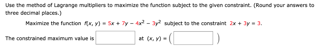 Solved Use the method of Lagrange multipliers to maximize | Chegg.com