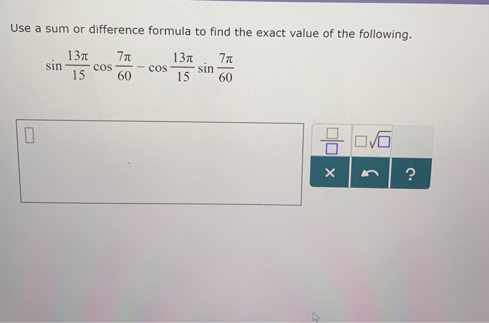 Solved Use a sum or difference formula to find the exact | Chegg.com