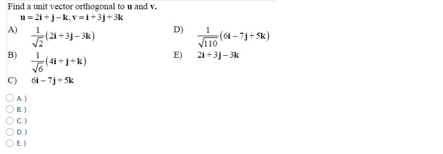 Solved Find A Unit Vector Orthogonal To U And V. U=2i+jk