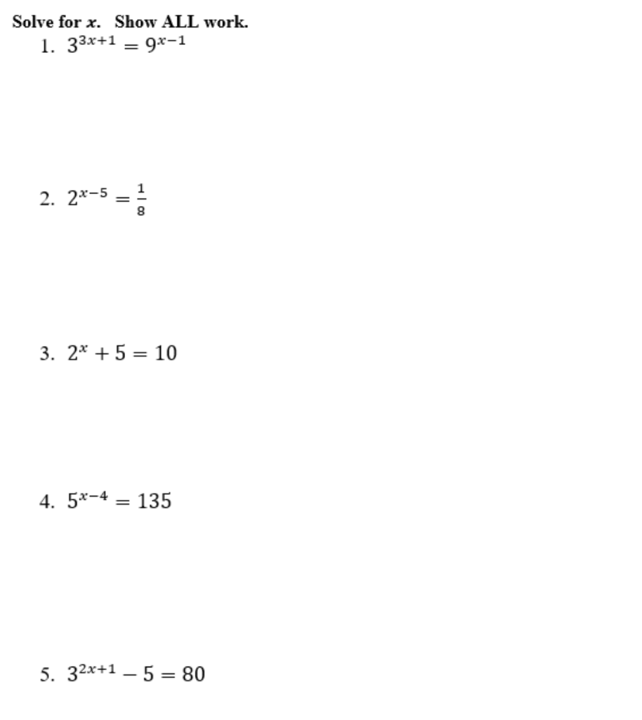 Solved Solve for x. Show ALL work. 1. 33x+1 = 9x-1 2. 2x-5 | Chegg.com