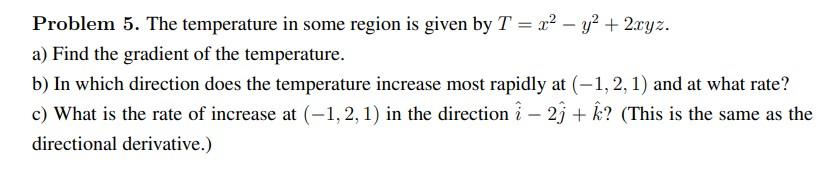 Solved Problem 5. The temperature in some region is given by | Chegg.com