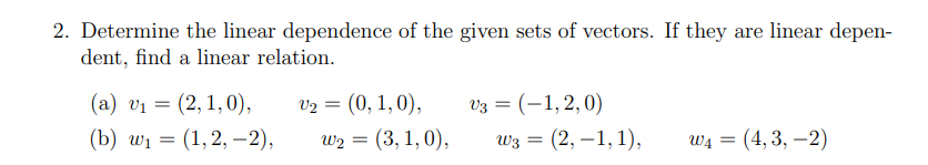 Solved 2. Determine The Linear Dependence Of The Given Sets 