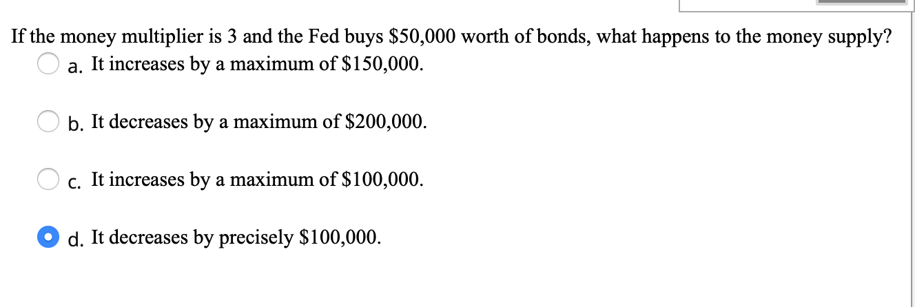 solved-if-the-money-multiplier-is-3-and-the-fed-buys-50-000-chegg