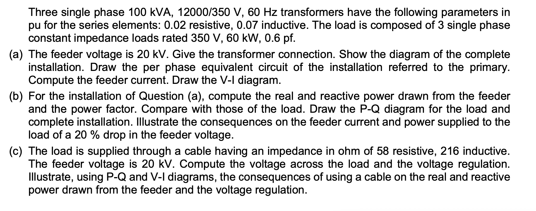 Three single phase 100 kVA, 12000/350 V, 60 Hz | Chegg.com