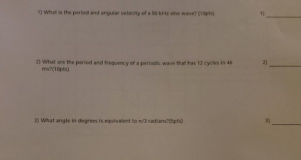 Solved 1) What is the period and angular velocity of a 50 | Chegg.com