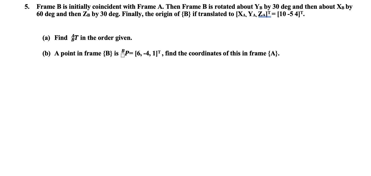 Solved Frame B Is Initially Coincident With Frame A. Then | Chegg.com