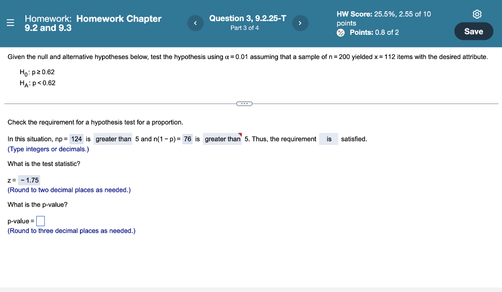 E
Homework: Homework Chapter
9.2 and 9.3
Question 3, 9.2.25-T
Part 3 of 4
HW Score: 25.5%, 2.55 of 10
points
Points: 0.8 of 2