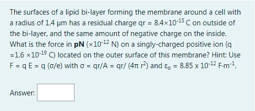 Solved The surfaces of a lipid bi-layer forming the membrane | Chegg.com