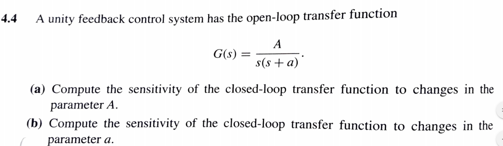 Solved 4.4 A unity feedback control system has the open-loop | Chegg.com