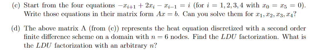 Solved (c) Start from the four equations −xi+1 + 2xi −xi−1 = | Chegg.com