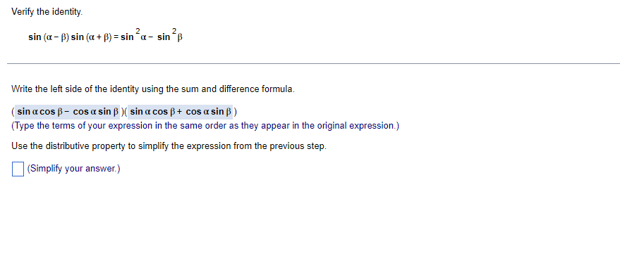 Verify the identity.
\[
\sin (\alpha-\beta) \sin (\alpha+\beta)=\sin ^{2} \alpha-\sin ^{2} \beta
\]
Write the left side of th