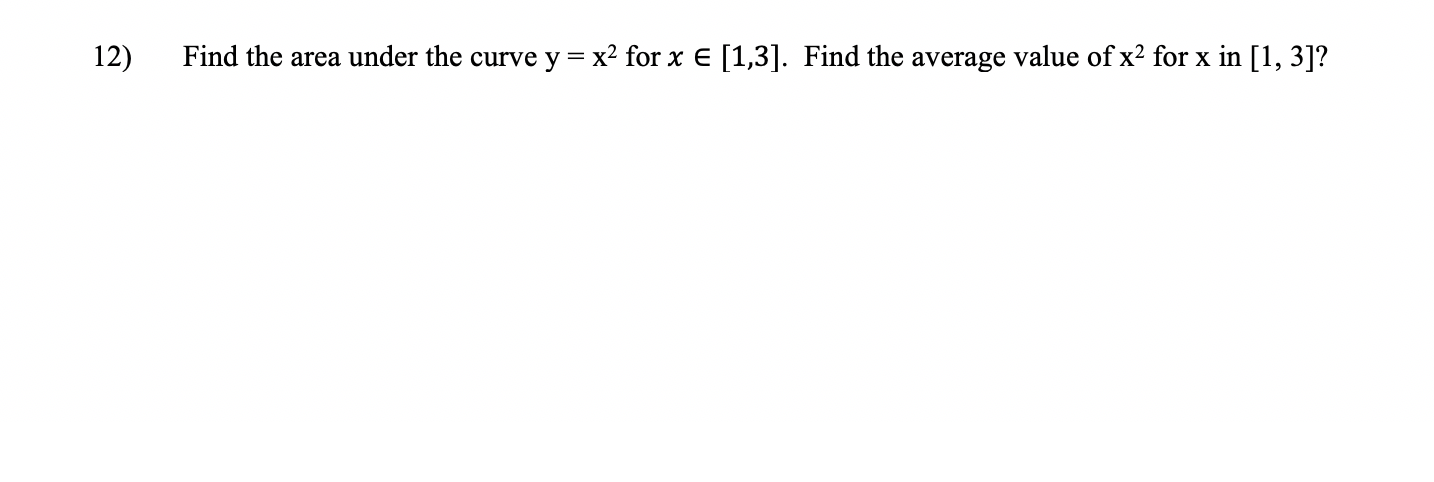 Solved 12) Find the area under the curve y = x2 for x € | Chegg.com