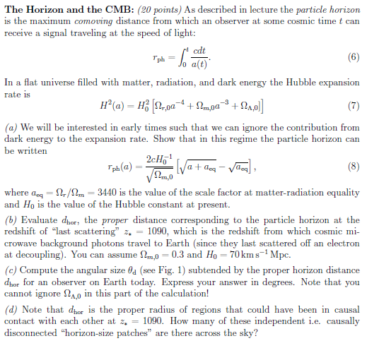 Solved The Horizon and the CMB: (20 points) As described in | Chegg.com
