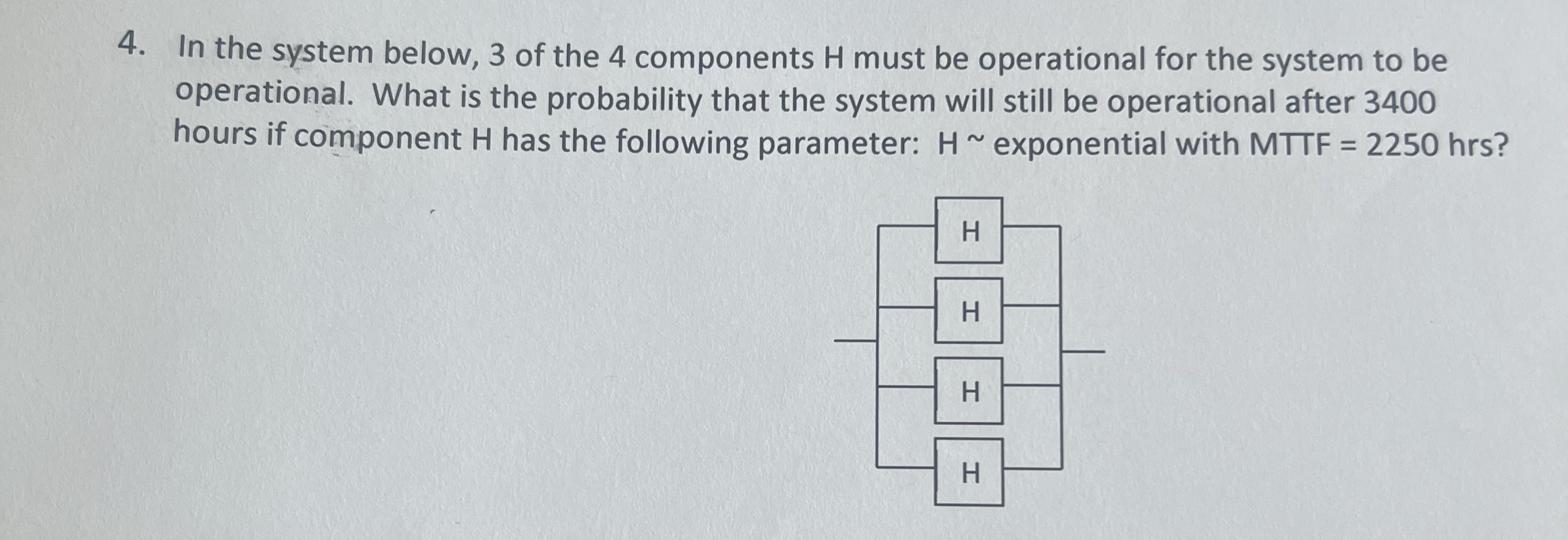 Solved In the system below, 3 of the 4 components H must be | Chegg.com