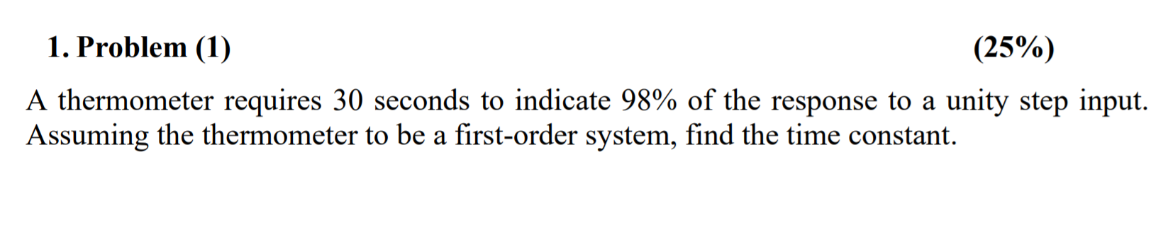 Solved 1. Problem (1) (25%) A thermometer requires 30 | Chegg.com