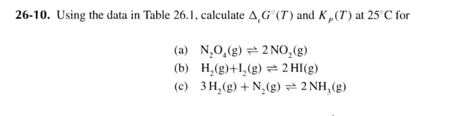 Solved 26-10. Using the data in Table 26.1, calculate 4 Gº | Chegg.com