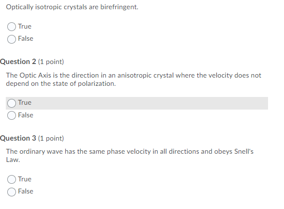 Solved Optically isotropic crystals are birefringent. True | Chegg.com