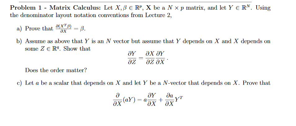 Solved Problem 1 - Matrix Calculus: Let X, B e RP, X be a N