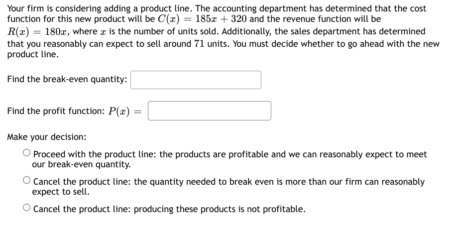 Solved Your firm is considering adding a product line. The | Chegg.com