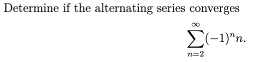 Solved Determine if the alternating series converges | Chegg.com