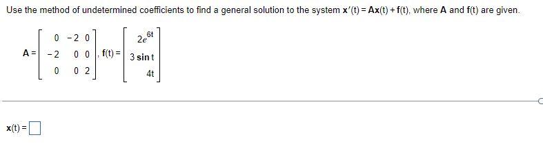 Solved Use the method of undetermined coefficients to find a | Chegg.com