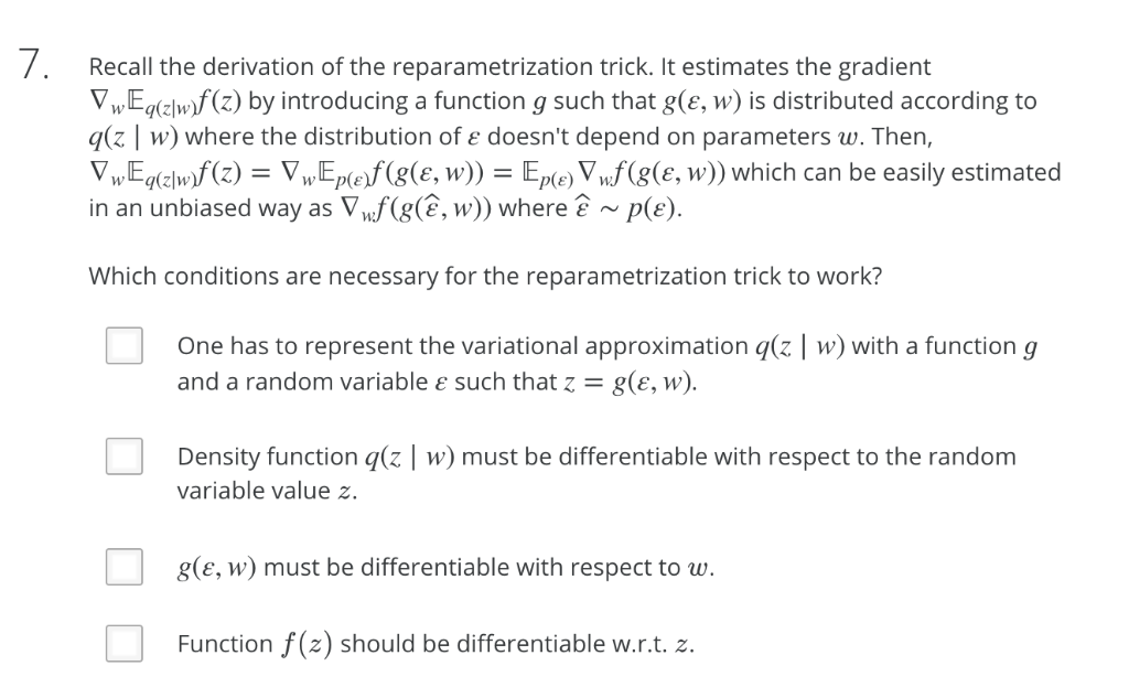 Solved 7 Recall Derivation Reparametrization Trick Estimates Gradient Veglzwf Z Introducing Funct Q