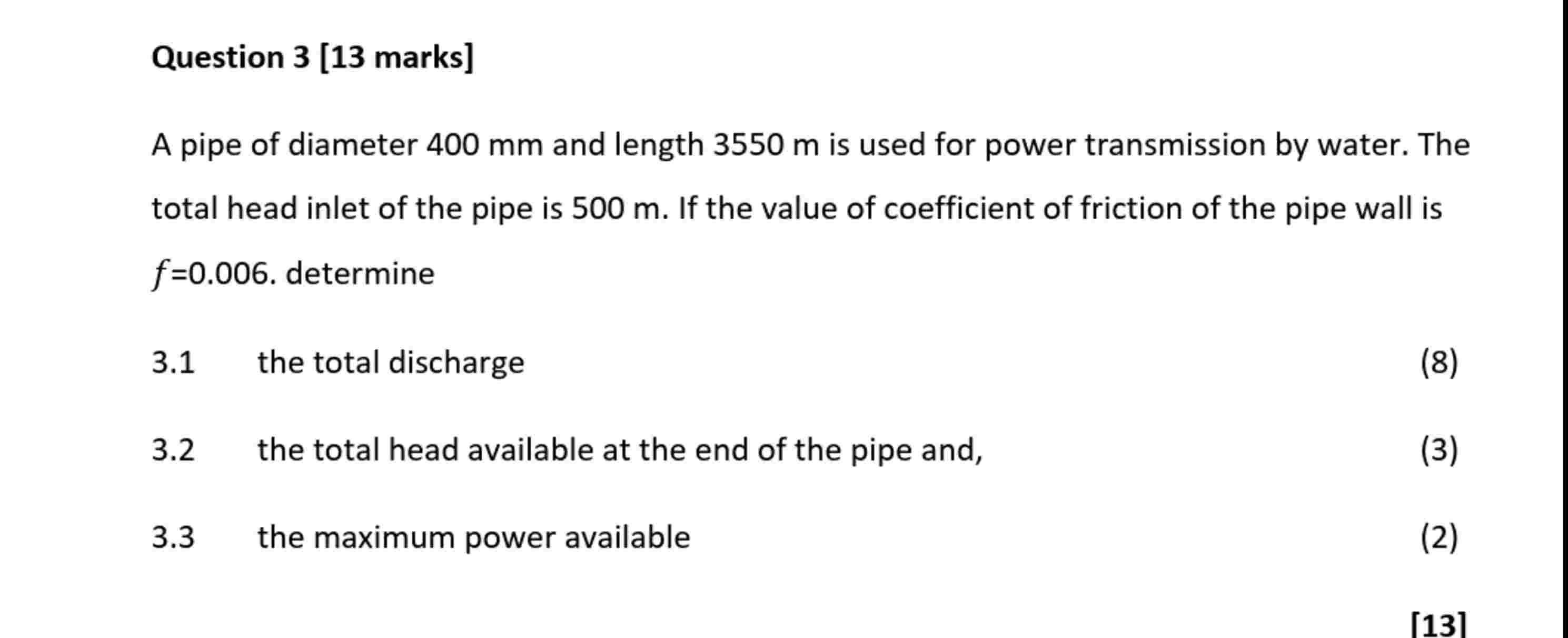 Solved Question 3 [13 ﻿marks]A pipe of diameter 400 ﻿mm and | Chegg.com