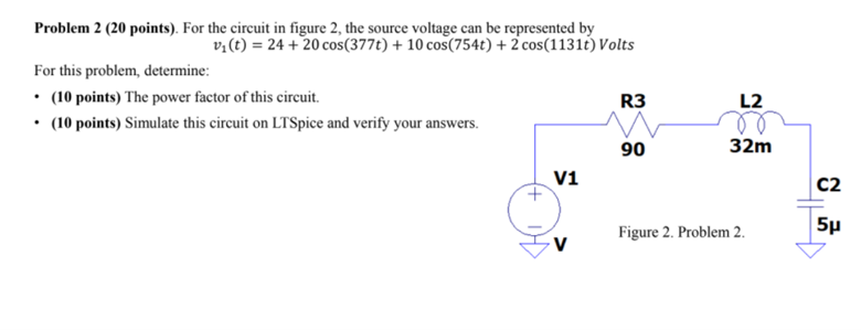 Solved Problem 2 (20 points). For the circuit in figure 2, | Chegg.com