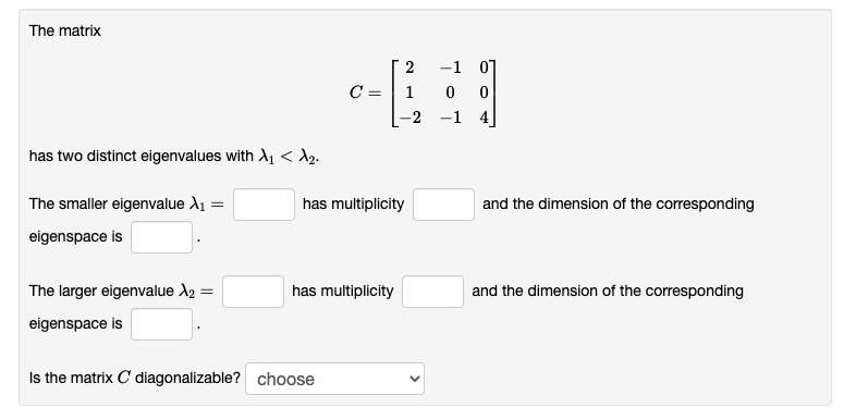 Solved The matrix C=⎣⎡21−2−10−1004⎦⎤ has two distinct | Chegg.com