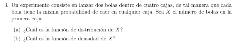 3. Un experimento consiste en lanzar dos bolas dentro de cuatro cajas, de tal manera que cada bola tiene la misma probabilida