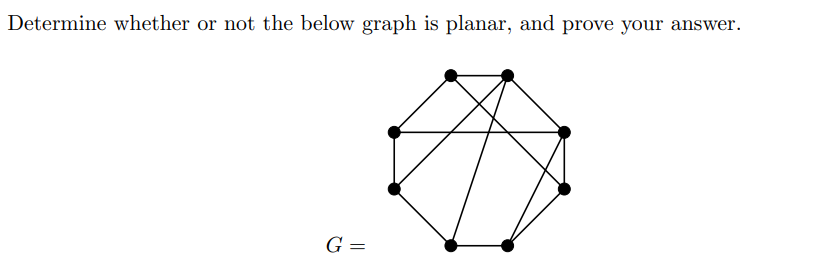 Solved Determine whether or not the below graph is planar, | Chegg.com