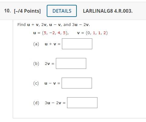 Find \( \mathbf{u}+\mathbf{v}, 2 \mathbf{v}, \mathbf{u}-\mathbf{v} \), and \( 3 \mathbf{u}-2 \mathbf{v} \)
\[
\mathbf{u}=(5,-