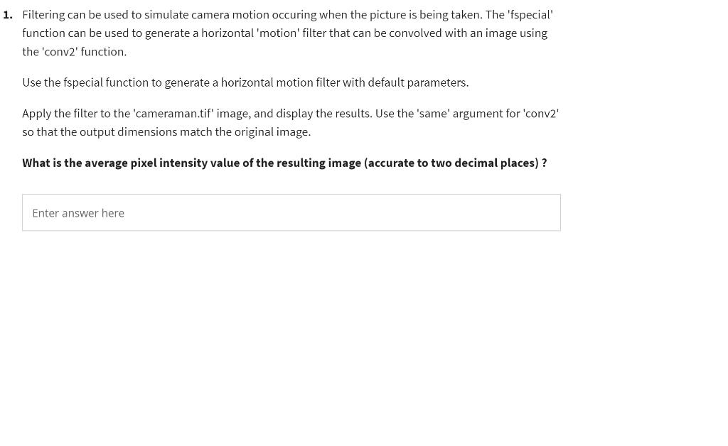 Filtering can be used to simulate camera motion