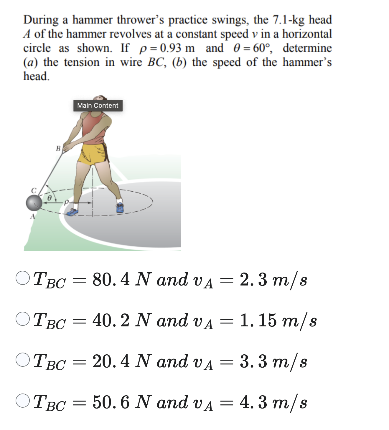 Solved During a hammer thrower's practice swings, the 7.1−kg