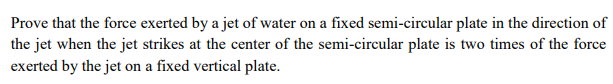 Solved Prove that the force exerted by a jet of water on a | Chegg.com