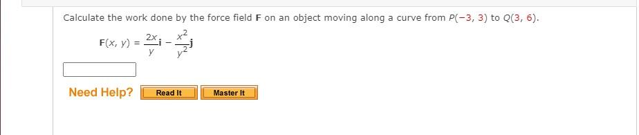 Solved Calculate the work done by the force field F on an | Chegg.com