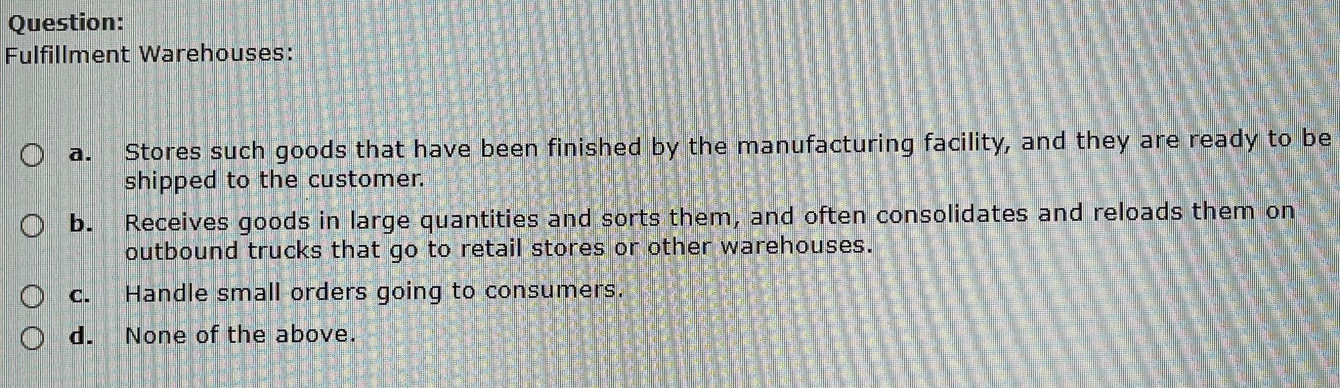 Solved Question: Fulfillment Warehouses: O A. O B. Stores | Chegg.com