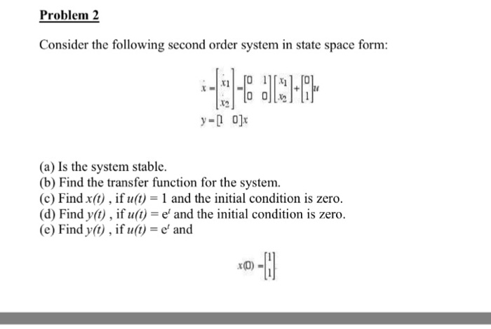 Solved Problem 2 Consider The Following Second Order System | Chegg.com