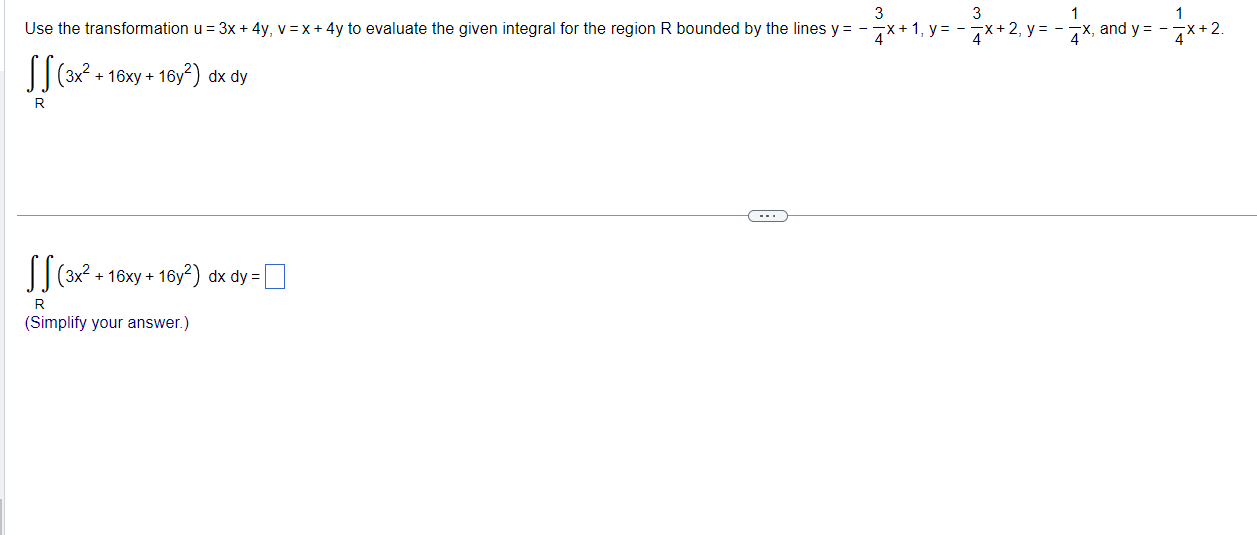 Solved Use the transformation u=3x+4y,v=x+4y to evaluate the | Chegg.com