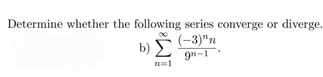 Solved Determine whether the following series converge or | Chegg.com