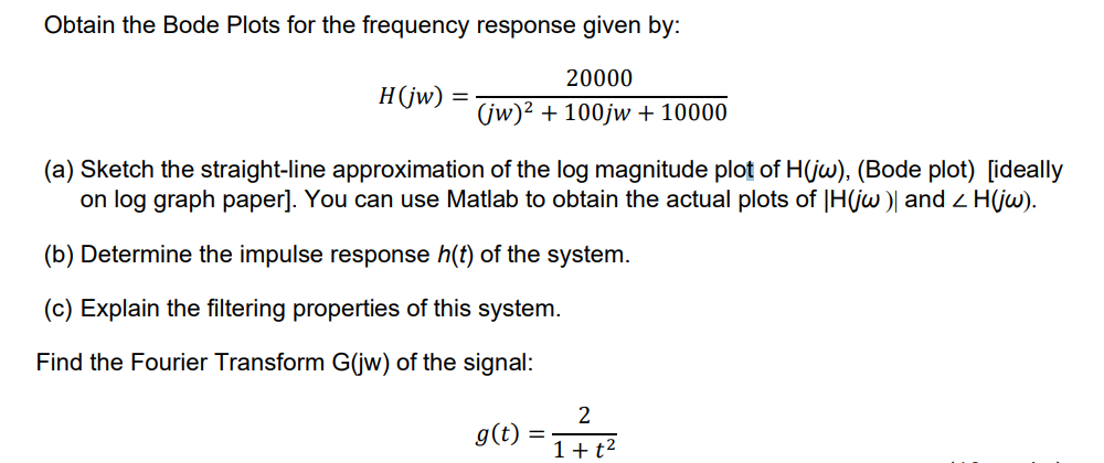 Solved Obtain the Bode Plots for the frequency response | Chegg.com